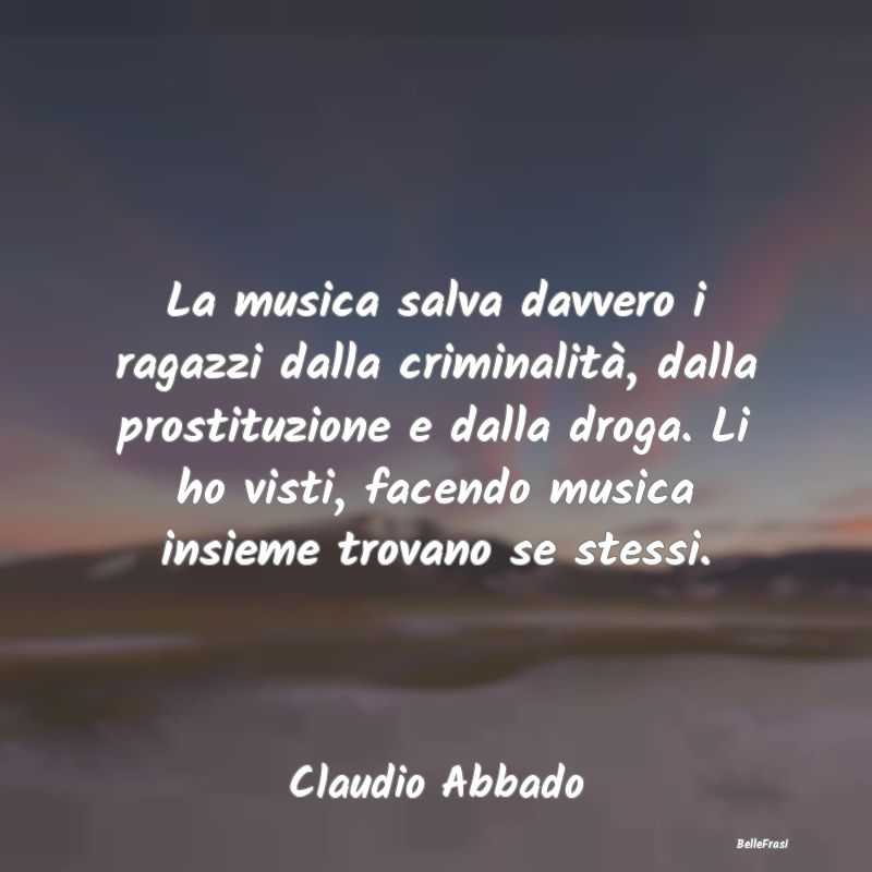 Frasi sulla Salvezza - La musica salva davvero i ragazzi dalla criminalit...