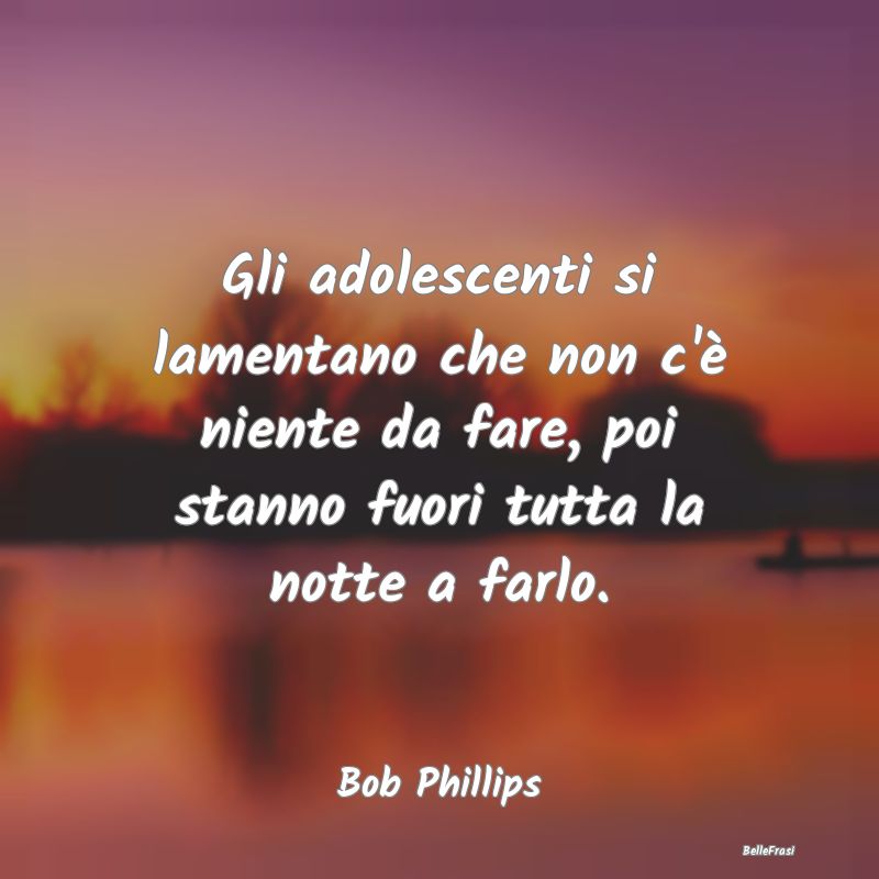 Gli adolescenti si lamentano che non c'è niente d...