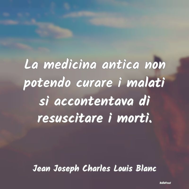 Proverbi sulla Salute - La medicina antica non potendo curare i malati si ...