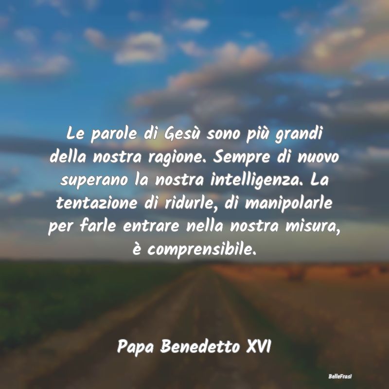 Frasi sulle Tentazioni - Le parole di Gesù sono più grandi della nostra r...