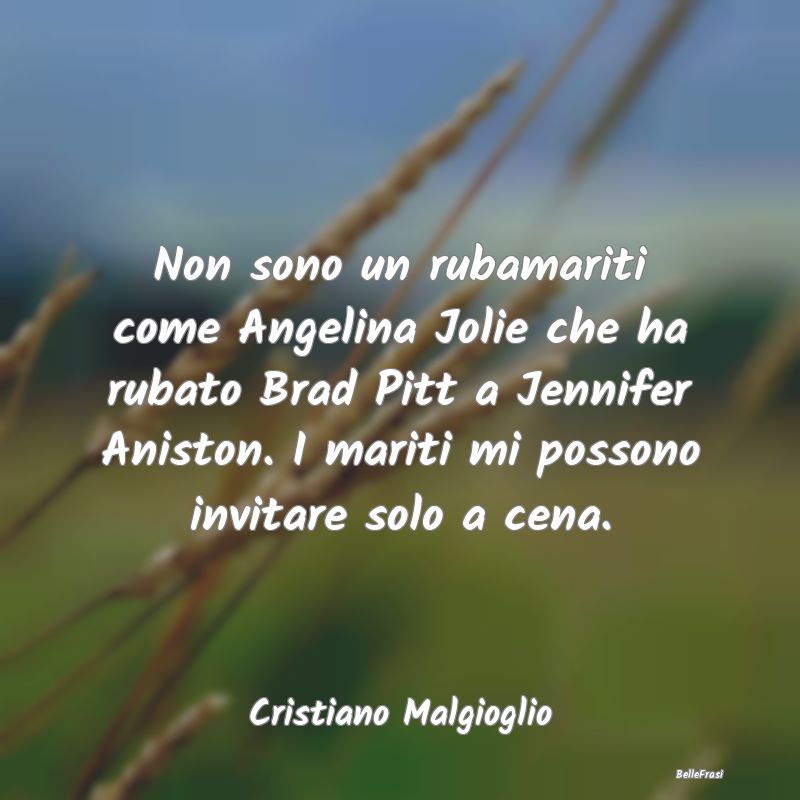 Non sono un rubamariti come Angelina Jolie che ha ...