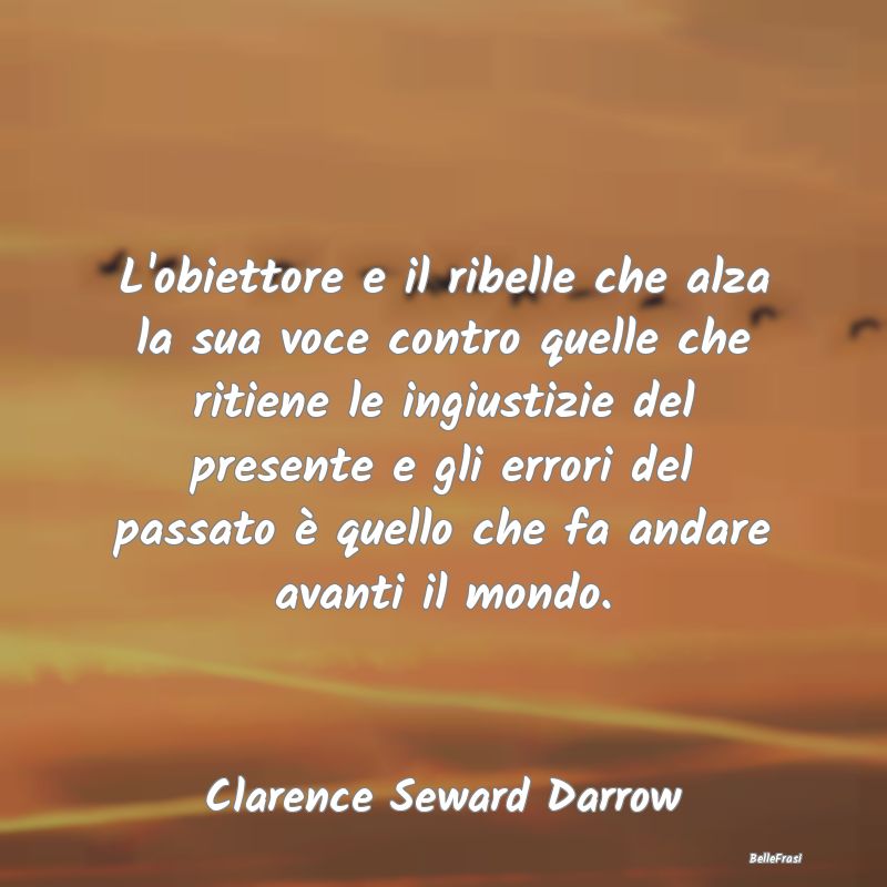 Frasi sulla Ribellione - L'obiettore e il ribelle che alza la sua voce cont...