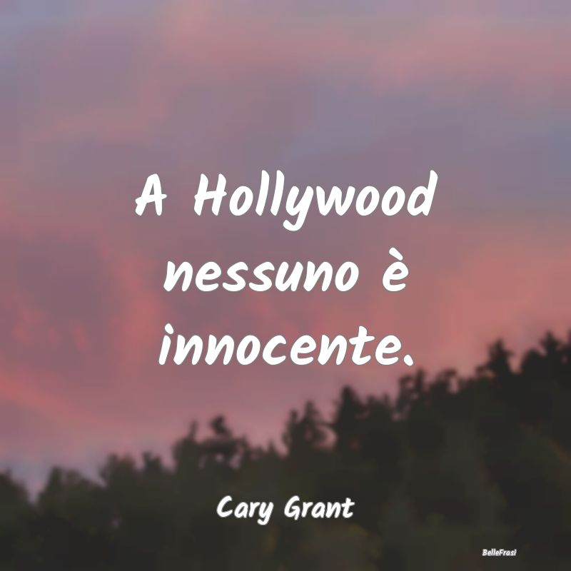 A Hollywood nessuno è innocente....