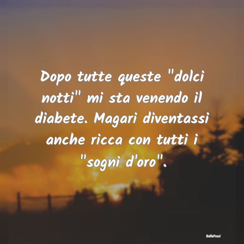 Frasi di Buonanotte - Dopo tutte queste 