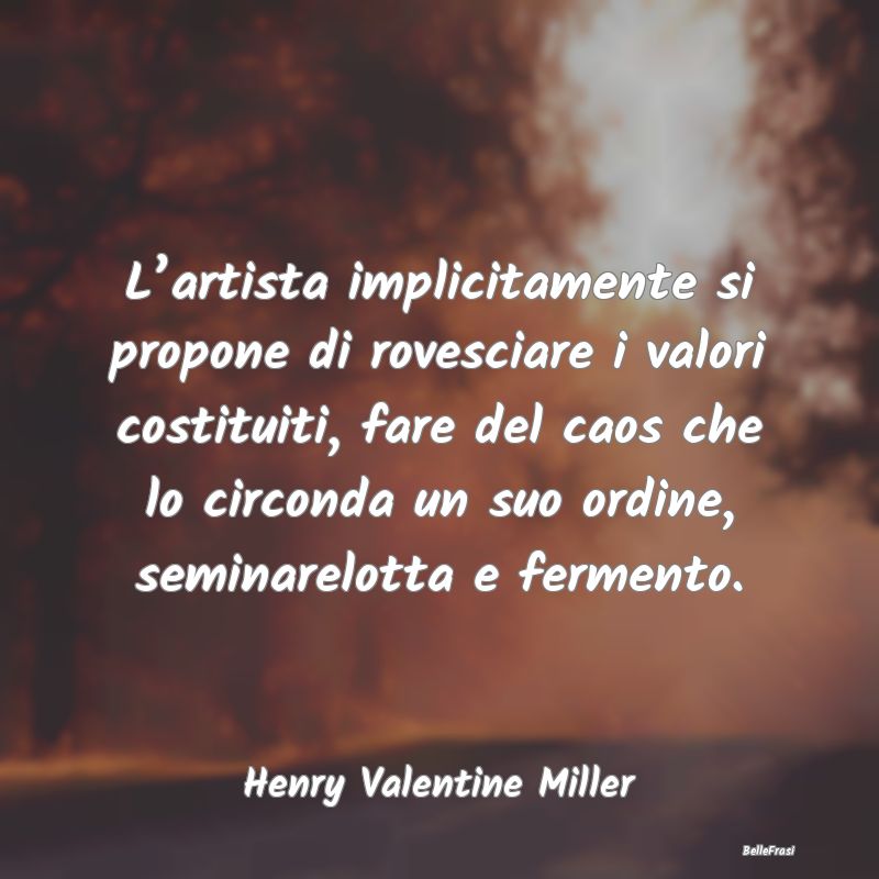 Frasi sulla Ribellione - L’artista implicitamente si propone di rovesciar...