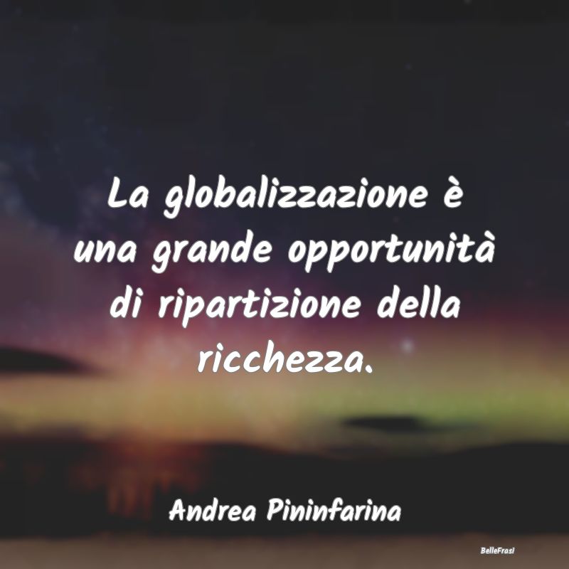 La globalizzazione è una grande opportunità di r...