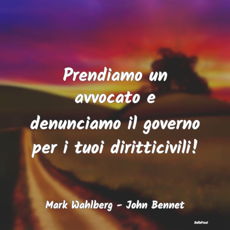 Frasi sul Diritto - Prendiamo un avvocato e denunciamo il governo per ...