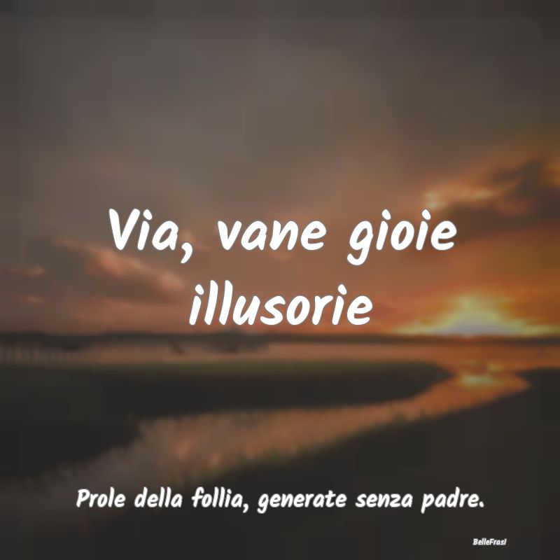 Frasi sull’insania - ...