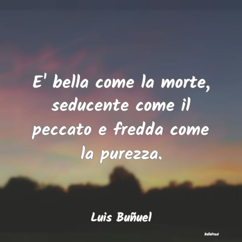 Frasi sull'Autocontrollo - E' bella come la morte, seducente come il peccato ...