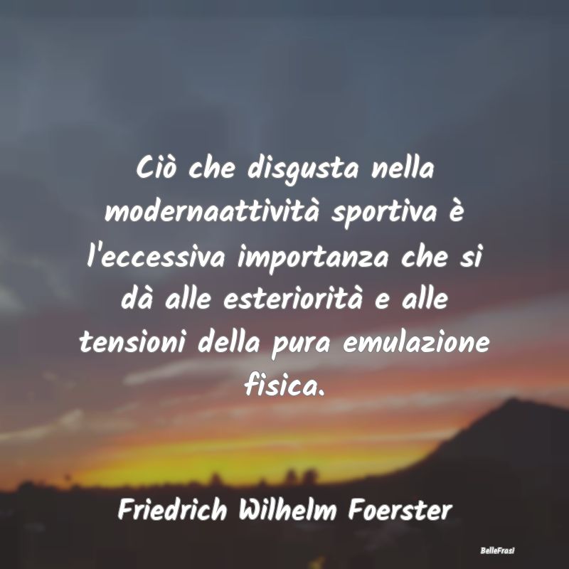 Frasi Apparenza - Ciò che disgusta nella modernaattività sportiva ...