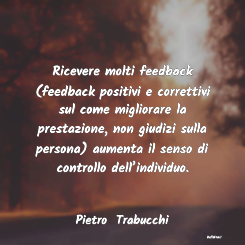 Frasi sull'Autocontrollo - Ricevere molti feedback (feedback positivi e corre...