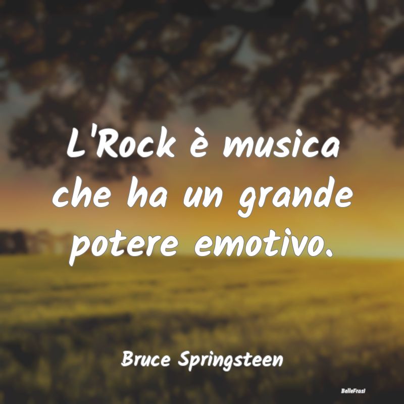 L'Rock è musica che ha un grande potere emotivo....