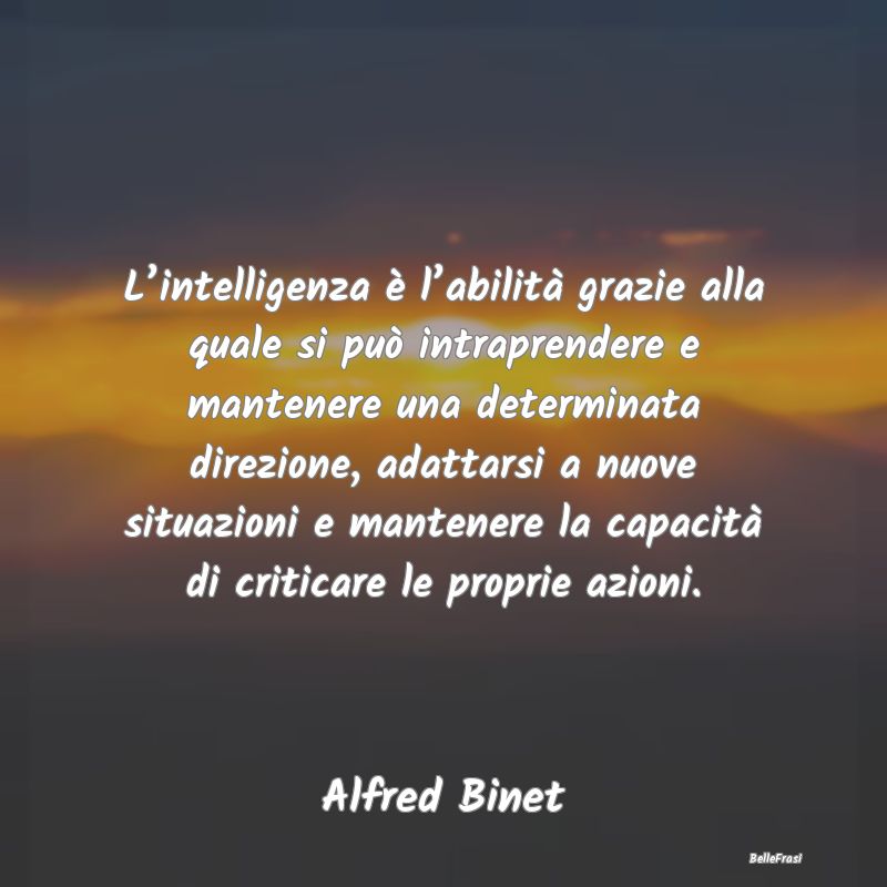 Frasi sull'Adattamento - L’intelligenza è l’abilità grazie alla quale...