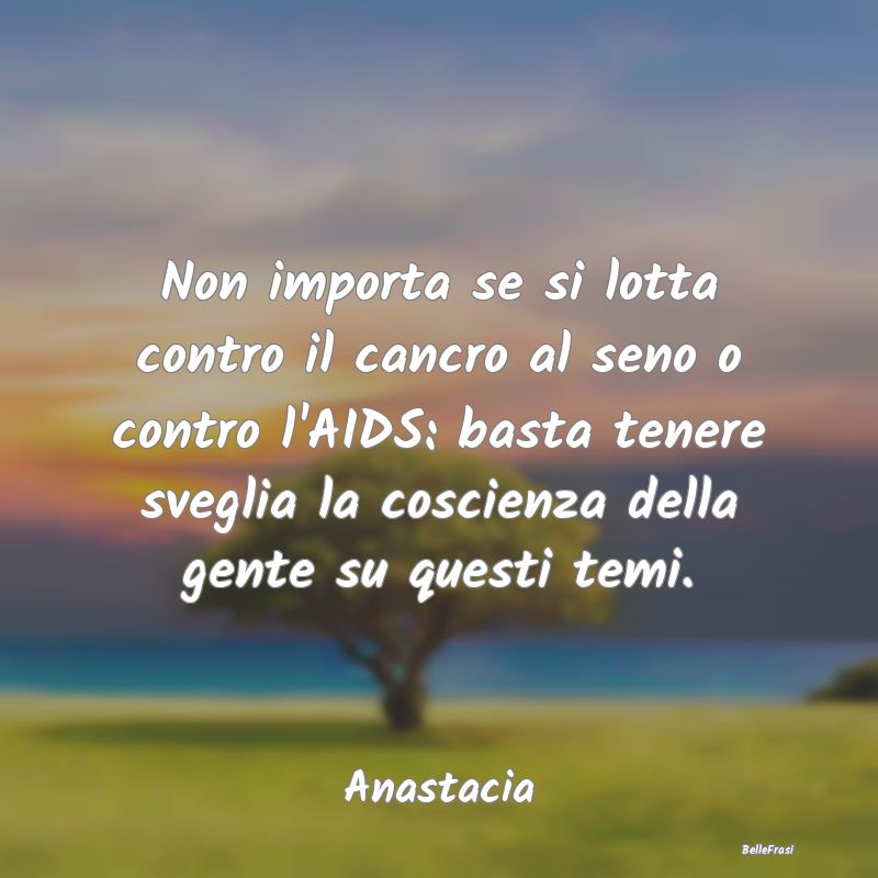 Proverbi sulla Salute - Non importa se si lotta contro il cancro al seno o...