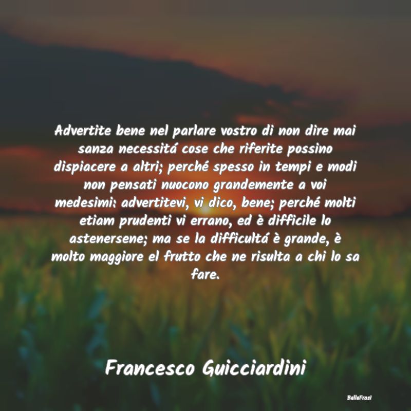 Frasi Prudenza - Advertite bene nel parlare vostro di non dire mai ...