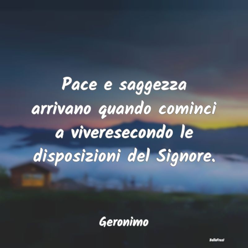 Frasi sulla Spiritualità - Pace e saggezza arrivano quando cominci a viverese...