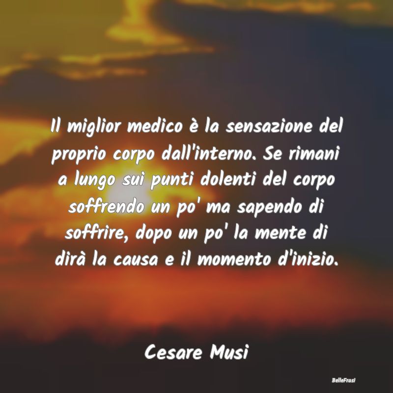 Proverbi sulla Salute - Il miglior medico è la sensazione del proprio cor...