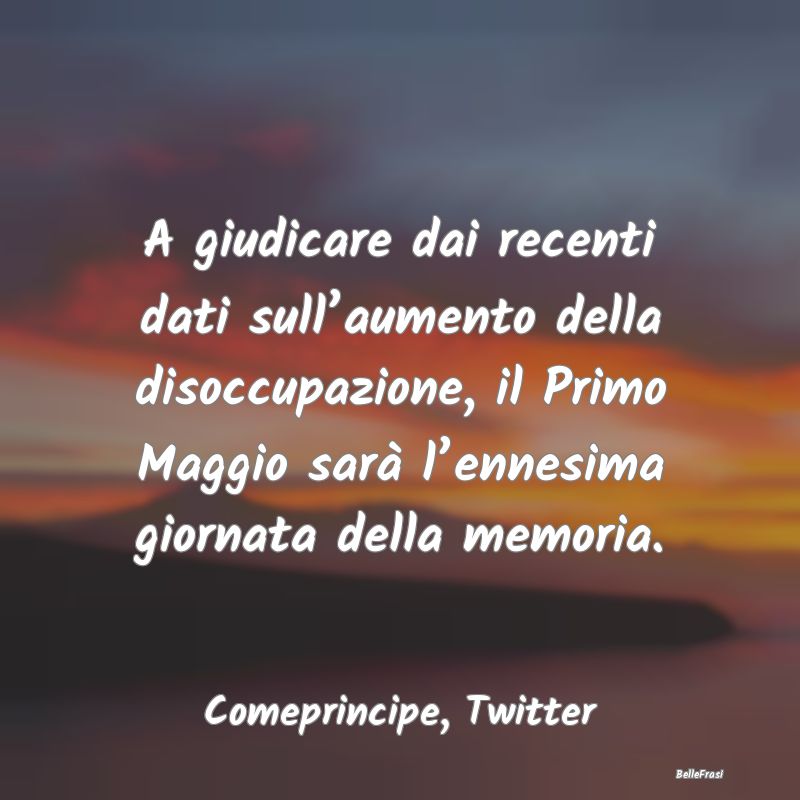 Frasi sulla disoccupazione - ...