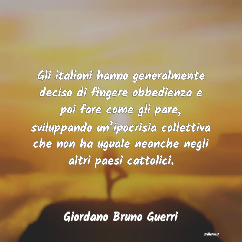 Gli italiani hanno generalmente deciso di fingere ...