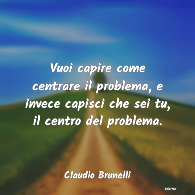 Frasi sulla Tristezza - Vuoi capire come centrare il problema, e invece ca...