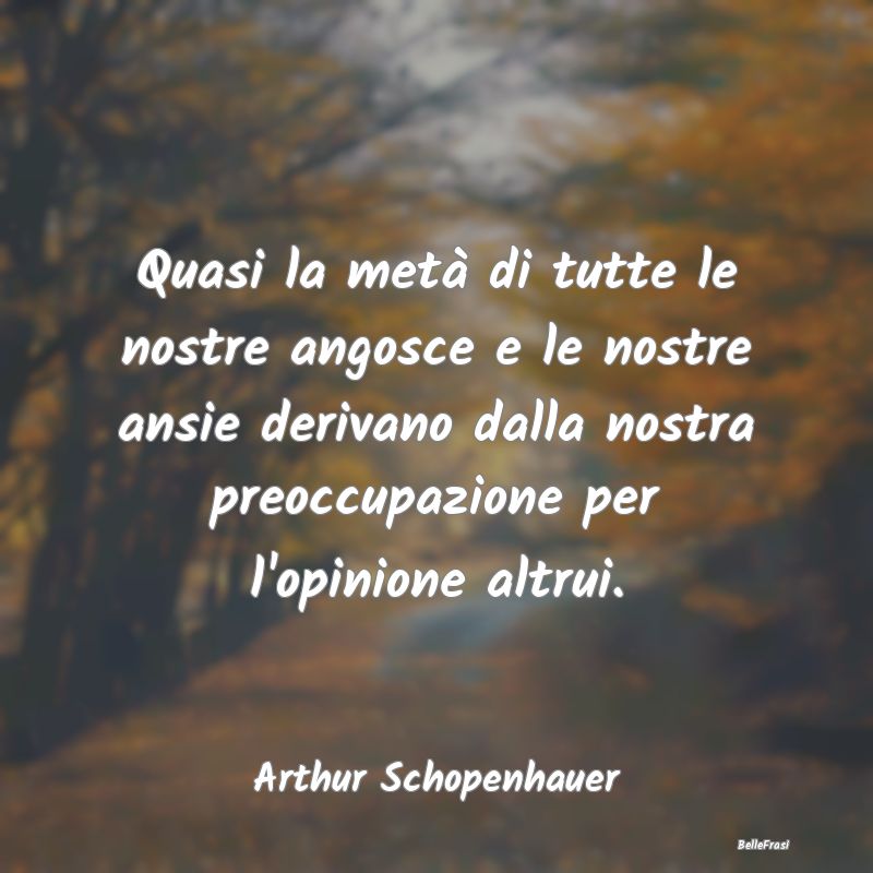 Frasi sull'Ansia - Quasi la metà di tutte le nostre angosce e le nos...