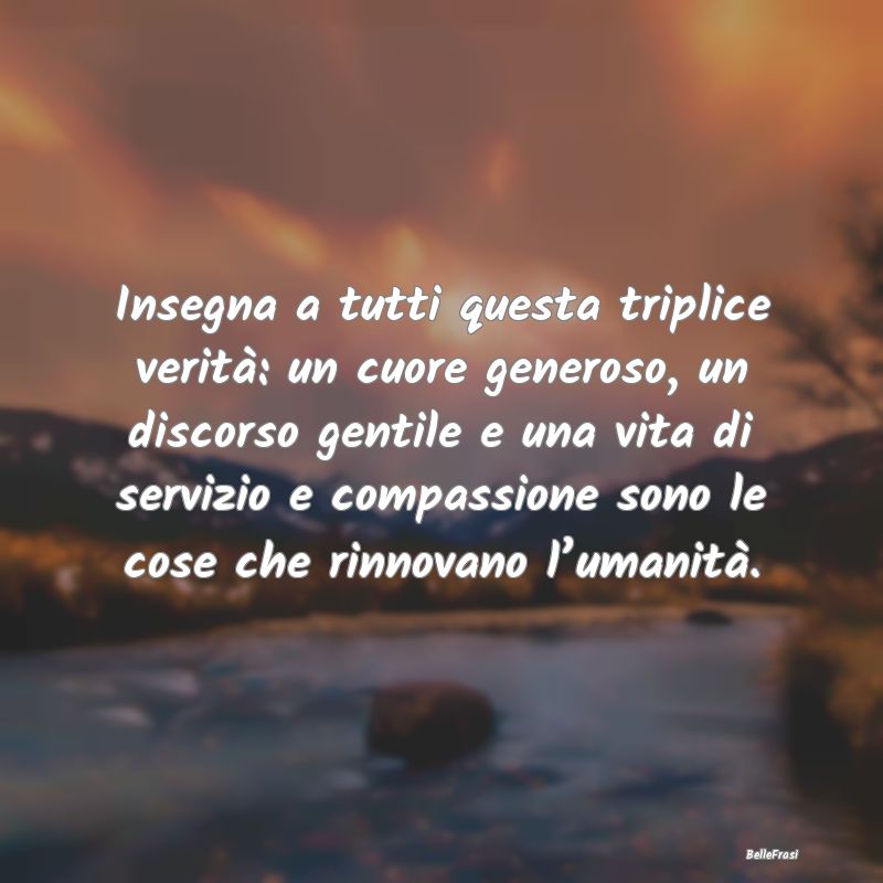 Frasi sul perdono - Insegna a tutti questa triplice verità: un cuore ...