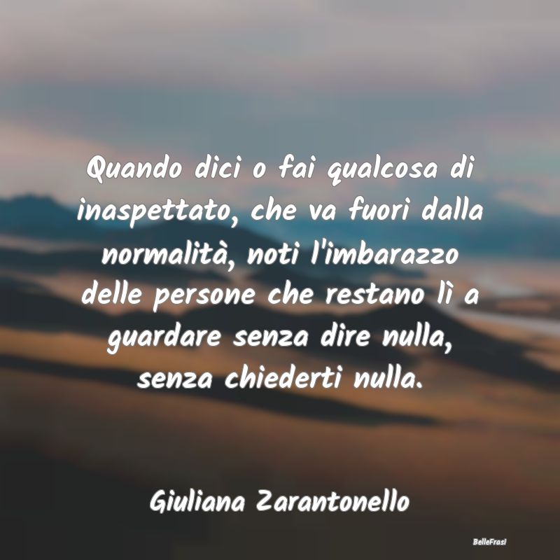 Frasi Abitudine - Quando dici o fai qualcosa di inaspettato, che va ...