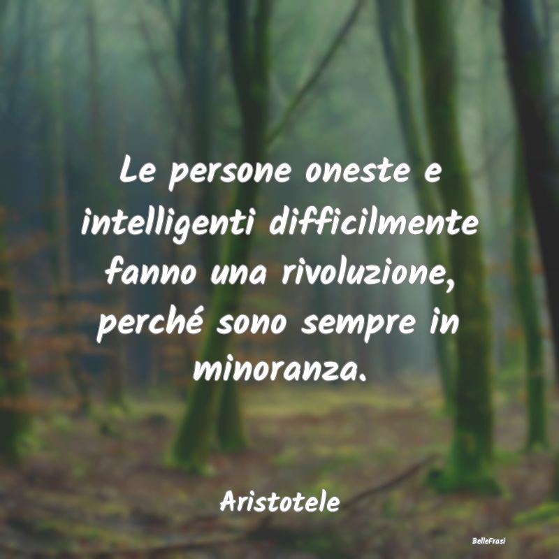 Le persone oneste e intelligenti difficilmente fan...