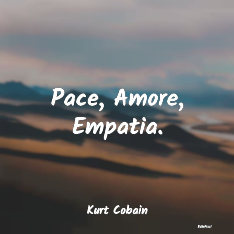 Pace, Amore, Empatia....